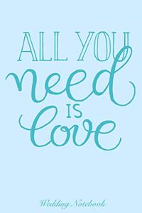 All You Need Is Love Wedding Notebook