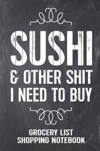 Sushi and Other Shit I Need to Buy Grocery List Shopping Notebook