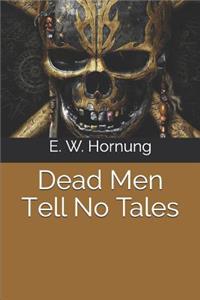 Dead Men Tell No Tales