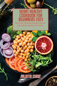 Heart Healthy Cookbook for Beginners 2021
