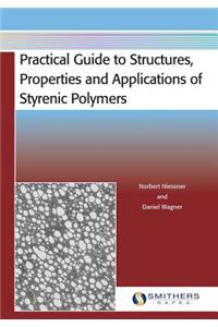 Practical Guide to Structures, Properties and Applications of Styrenic Polymers