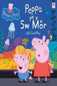 Cyfres Peppa Pinc: Peppa yn y Sw Mor