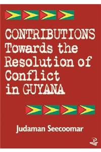 Contributions Toward the Resolution of Conflict in Guyana
