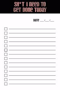 The List series - SH*T I NEED TO GET DONE TODAY - ROSE GOLD