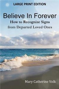 Believe In Forever LARGE PRINT