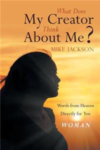 What Does My Creator Think about Me?