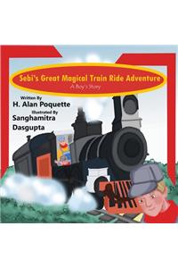 Sebi's Great, Magical Train Ride Adventure
