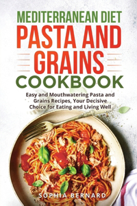 Mediterranean Diet Pasta and Grains Cookbook