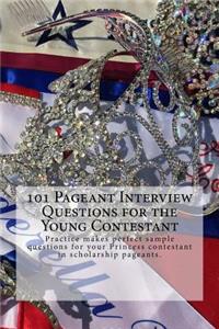 101 Pageant Interview Questions for the Young Contestant