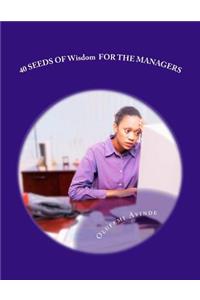 40 SEEDS OF Wisdom FOR THE MANAGERS