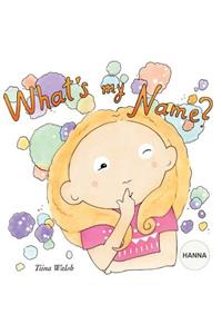 What's my name? HANNA