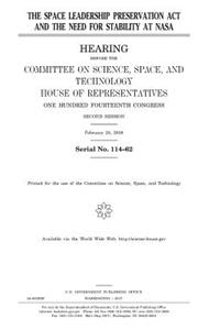 Space Leadership Preservation Act and the need for stability at NASA