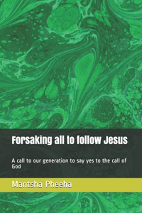Forsaking all to follow Jesus