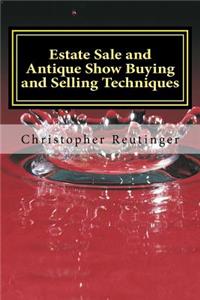 Estate Sale and Antique Show Buying and Selling Techniques