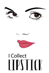 I Collect Lipstick