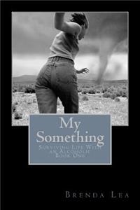 My Something: Surviving Life With an Alcoholic