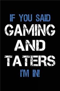 If You Said Gaming And Taters I'm In