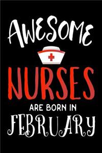 Awesome Nurses Are Born In February