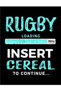 Rugby Loading 75% Insert Cereal To Continue