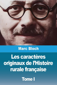 Les caractères originaux de l'Histoire rurale française: Tome I