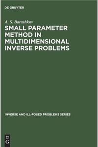 Small Parameter Method in Multidimensional Inverse Problems