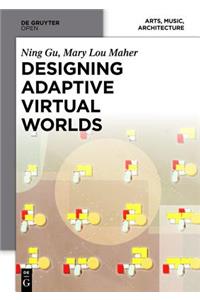 Designing Adaptive Virtual Worlds