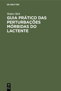 Guia Prático Das Perturbações Mórbidas Do Lactente