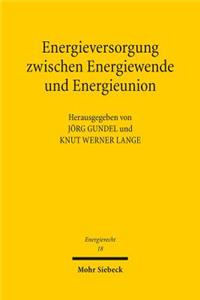 Energieversorgung Zwischen Energiewende Und Energieunion