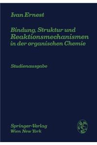 Bindung, Struktur Und Reaktionsmechanismen in Der Organischen Chemie