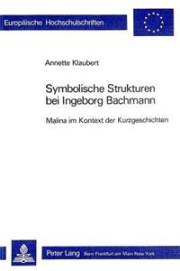 Symbolische Strukturen Bei Ingeborg Bachmann