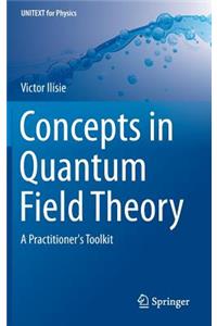 Concepts in Quantum Field Theory