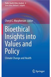 Bioethical Insights Into Values and Policy