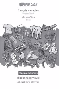 BABADADA black-and-white, francais canadien - slovenčina, dictionnaire visuel - obrazkovy slovnik