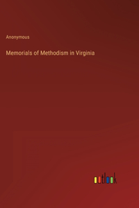 Memorials of Methodism in Virginia