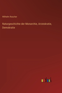 Naturgeschichte der Monarchie, Aristokratie, Demokratie