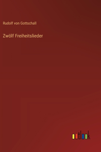 Zwölf Freiheitslieder