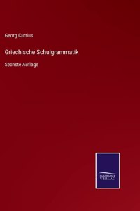 Griechische Schulgrammatik