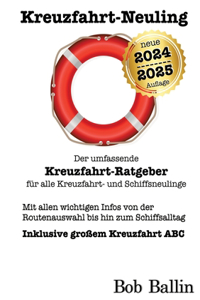 Kreuzfahrt-Neuling (Der umfassende Kreuzfahrt-Ratgeber für alle Kreuzfahrt- und Schiffsneulinge)