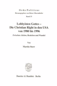 Lobbyisten Gottes - Die Christian Right in Den USA Von 1980 Bis 1996