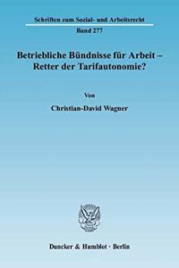 Betriebliche Bundnisse Fur Arbeit - Retter Der Tarifautonomie?