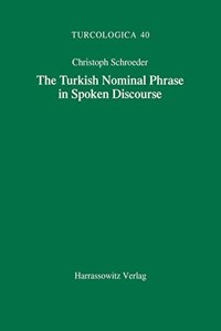 Turkish Nominal Phrase in Spoken Discourse