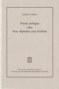 Poesia Ambigua Oder Vom Alphabet Zum Gedicht