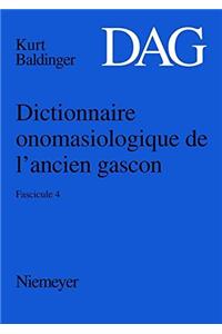 Dictionnaire Onomasiologique de LAncien Gascon (Dag), Fascicule 4, Dictionnaire Onomasiologique de LAncien Gascon (Dag) Fascicule 4