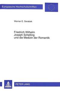 Friedrich Wilhelm Joseph Schelling und die Medizin der Romantik