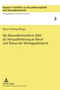 Gesundheitsreform 2007 ALS Herausforderung an Beruf Und Status Der Vertragszahnaerzte