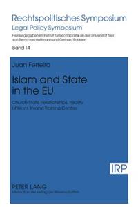 Islam and State in the Eu: Church-State Relationships, Reality of Islam, Imams Training Centres