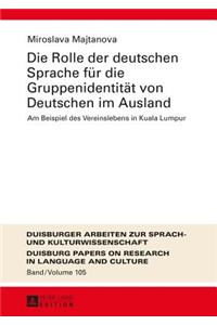 Rolle der deutschen Sprache fuer die Gruppenidentitaet von Deutschen im Ausland