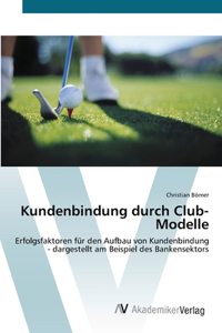 Kundenbindung durch Club-Modelle