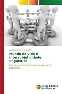 Mundo da vida e intersubjetividade linguística