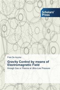 Gravity Control by means of Electromagnetic Field